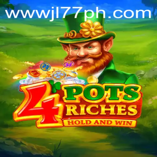 4potsriches: Exploring the Exciting World of JL77’s Latest Game